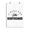 Affiche j_peux pas j_ai bodyboard