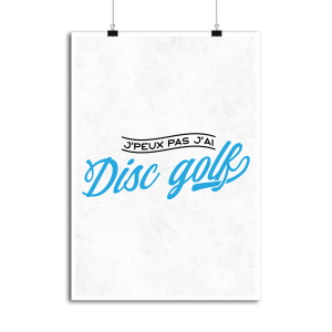 Affiche j_peux pas j_ai disc golf Affiche j_peux pas j_ai disc golf