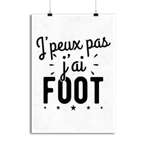 Affiche j_peux pas j_ai foot Affiche j_peux pas j_ai foot