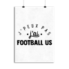 Affiche j_peux pas j_ai football us