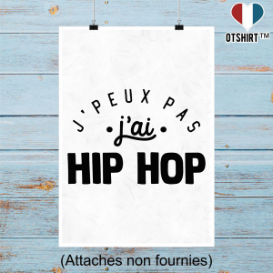 Affiche j_peux pas j_ai hip hop 1 Affiche j peux pas j ai hip hop 2