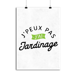 Affiche j_peux pas j_ai jardinage