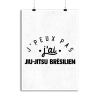Affiche j_peux pas j_ai jiu-jitsu bresilien