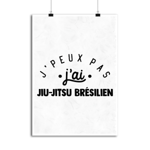 Affiche j_peux pas j_ai jiu-jitsu bresilien