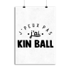 Affiche j_peux pas j_ai kin ball