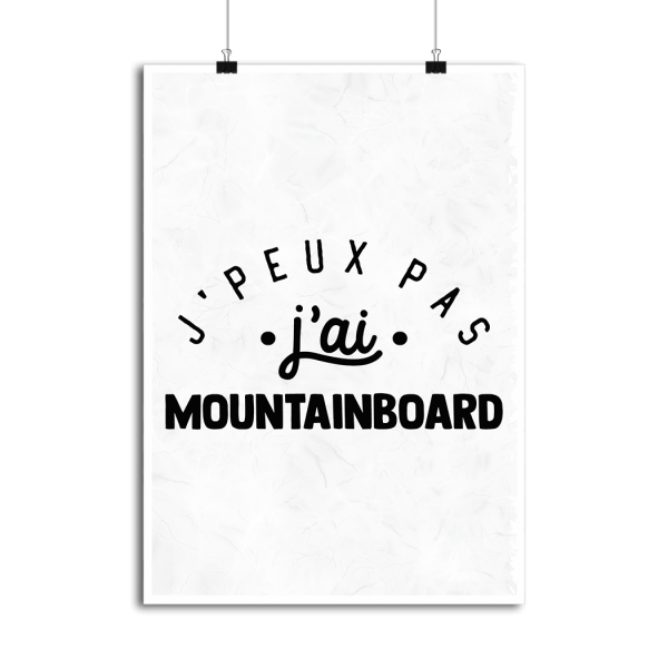 Affiche j_peux pas j_ai mountainboard