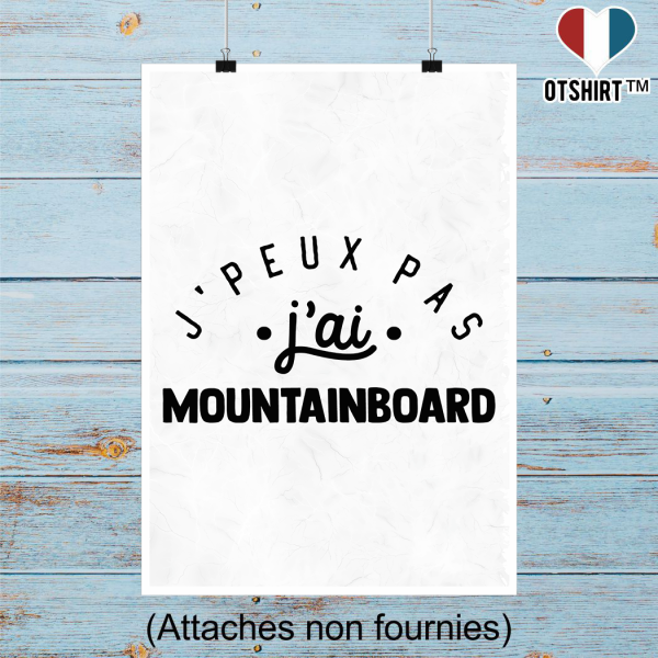 Affiche j_peux pas j_ai mountainboard