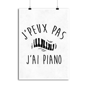 Affiche j_peux pas j_ai piano Affiche j_peux pas j_ai piano
