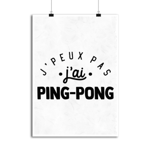 Affiche j_peux pas j_ai ping-pong Affiche j_peux pas j_ai ping-pong