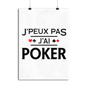 Affiche j_peux pas j_ai poker Affiche j_peux pas j_ai poker