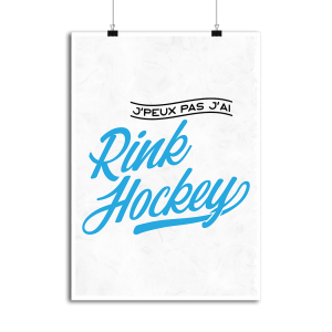 Affiche j_peux pas j_ai rink hockey Affiche j_peux pas j_ai rink hockey