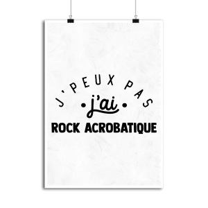Affiche j_peux pas j_ai rock acrobatique Affiche j_peux pas j_ai rock acrobatique