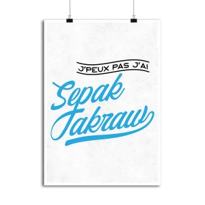 Affiche j_peux pas j_ai sepak takraw Affiche j_peux pas j_ai sepak takraw