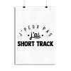 Affiche j_peux pas j_ai short track