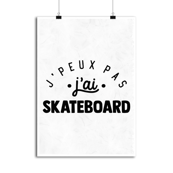 Affiche j_peux pas j_ai skateboard