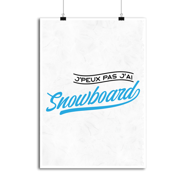 Affiche j_peux pas j_ai snowboard