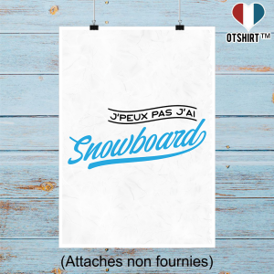 Affiche j_peux pas j_ai snowboard
