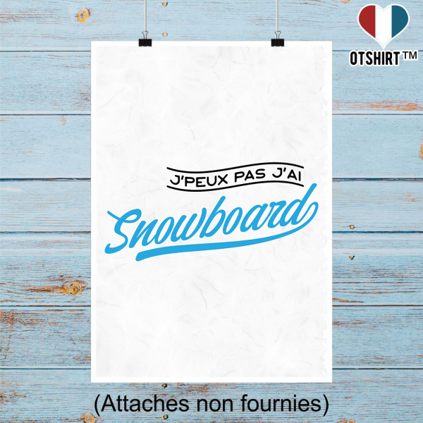 Affiche j_peux pas j_ai snowboard