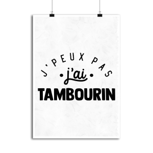 Affiche j_peux pas j_ai tambourin Affiche j_peux pas j_ai tambourin