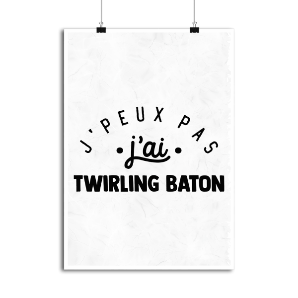 Affiche j_peux pas j_ai twirling baton