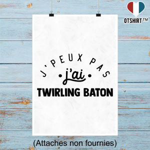 Affiche j_peux pas j_ai twirling baton