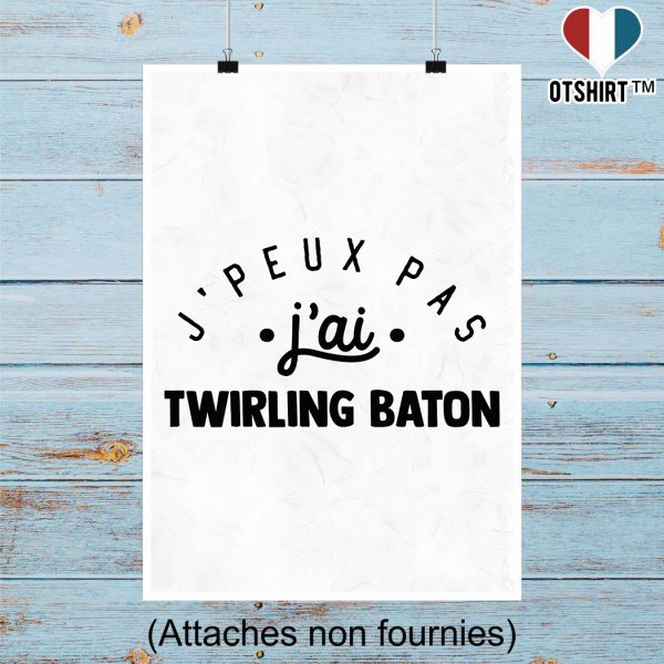 Affiche j_peux pas j_ai twirling baton