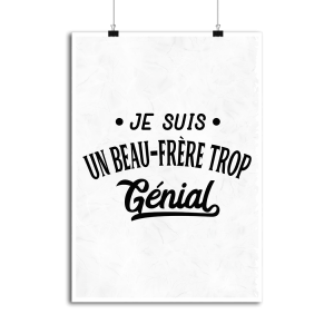 Affiche je suis un beau-frere trop genial Affiche je suis un beau-frere trop genial