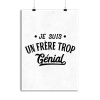 Affiche je suis un frere trop genial
