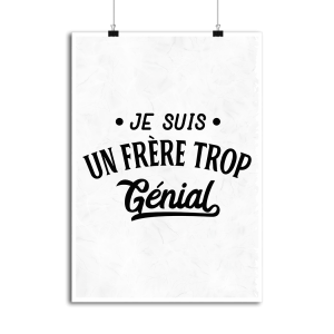 Affiche je suis un frere trop genial Affiche je suis un frere trop genial