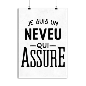 Affiche je suis un neveu qui assure Affiche je suis un neveu qui assure