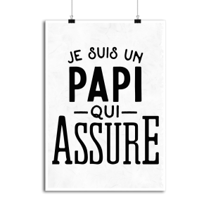 Affiche je suis un papi qui assure Affiche je suis un papi qui assure