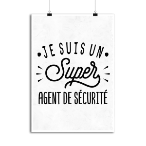 Affiche je suis un super agent de securite Affiche je suis un super agent de securite