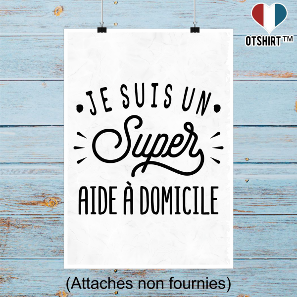 Affiche je suis un super aide a domicile