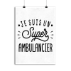 Affiche je suis un super ambulancier