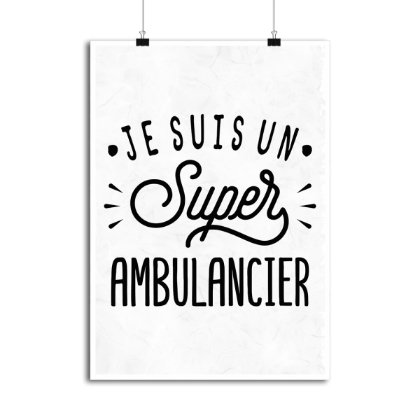 Affiche je suis un super ambulancier