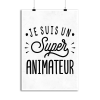 Affiche je suis un super animateur
