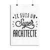 Affiche je suis un super architecte