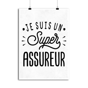 Affiche je suis un super assureur Affiche je suis un super assureur