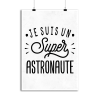 Affiche je suis un super astronaute