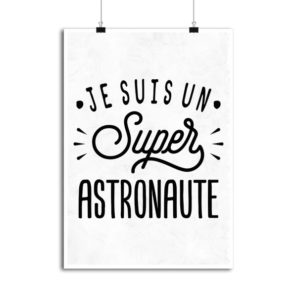 Affiche je suis un super astronaute