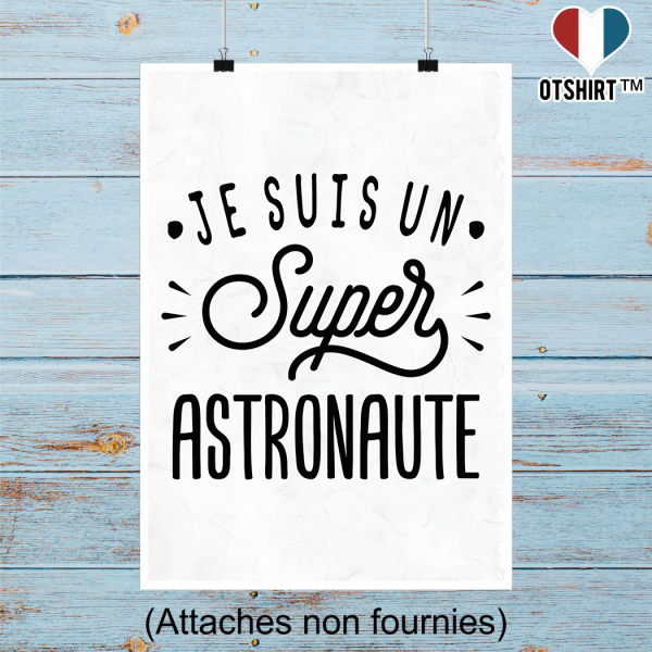 Affiche je suis un super astronaute