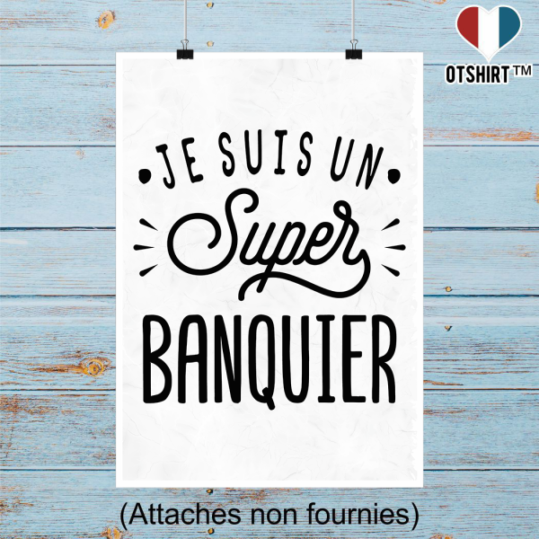 Affiche je suis un super banquier