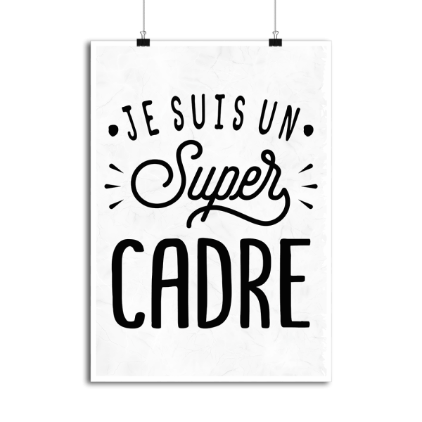 Affiche je suis un super cadre