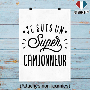 Affiche je suis un super camionneur