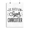 Affiche je suis un super charcutier
