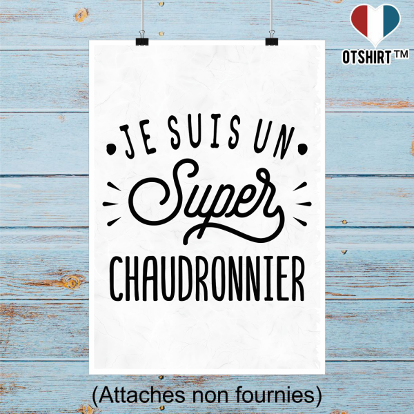 Affiche je suis un super chaudronnier