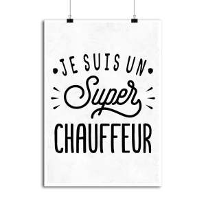 Affiche je suis un super chauffeur Affiche je suis un super chauffeur