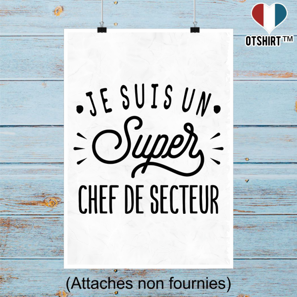 Affiche je suis un super chef de secteur