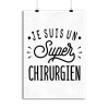Affiche je suis un super chirurgien