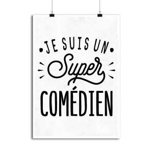 Affiche je suis un super comedien Affiche je suis un super comedien